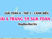 Giải bài 6 trang 59 Toán 6 Tập 1 SGK Cánh Diều
